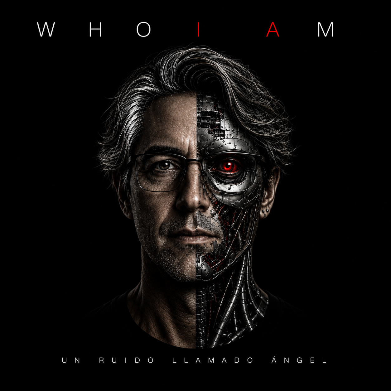 WHO I AM · Un Ruido Llamado Ángel